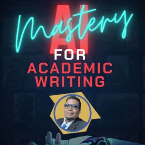 AI Mastery For Academic Writing Webinar (Recording)