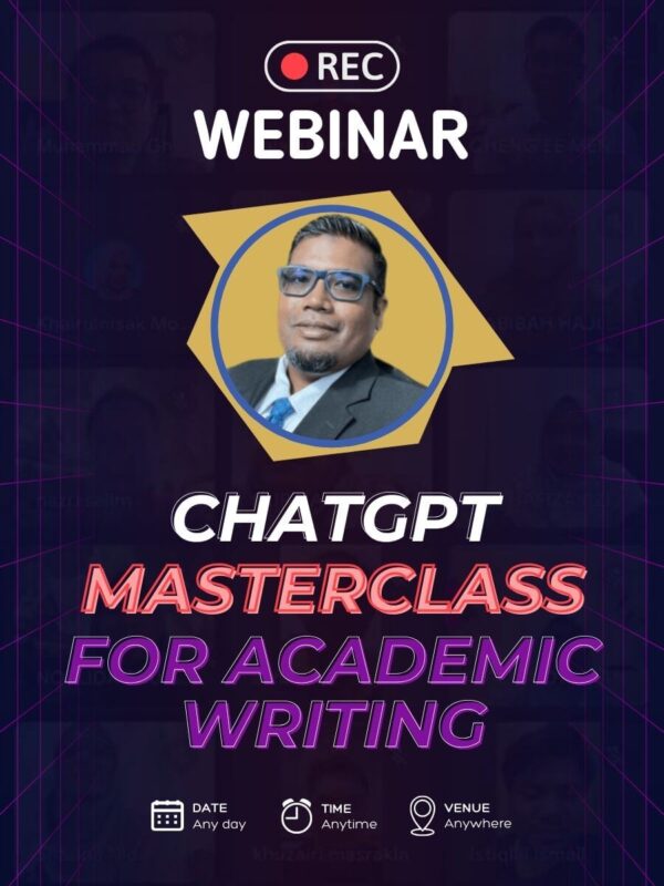 ChatGPT Masterclass For Academic Writing Webinar (Recording)