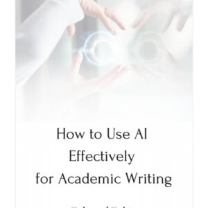 How to Use AI Effectively for Academic Writing Mini Ebook - Free For Educrafters Customers!